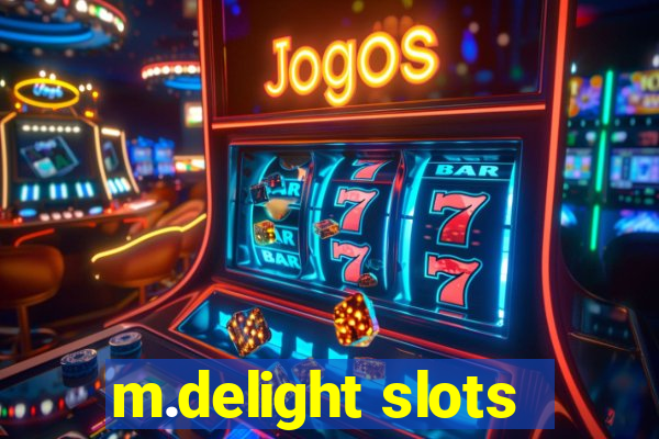 m.delight slots