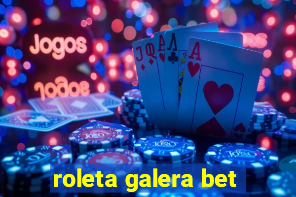 roleta galera bet