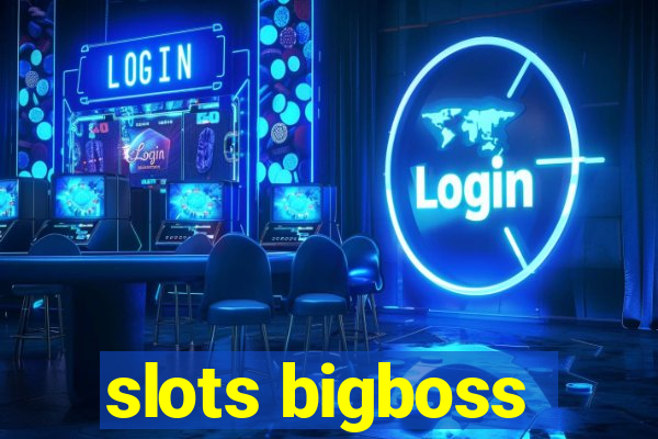 slots bigboss