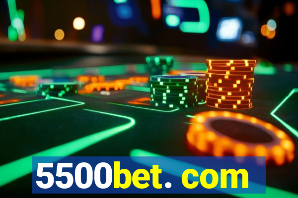 5500bet. com