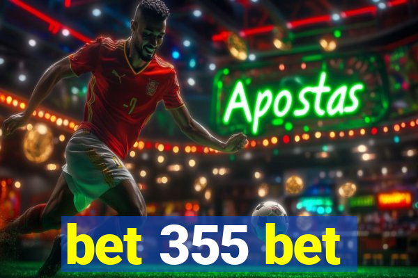 bet 355 bet