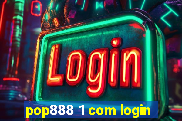 pop888 1 com login