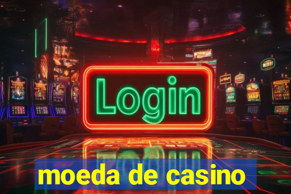 moeda de casino