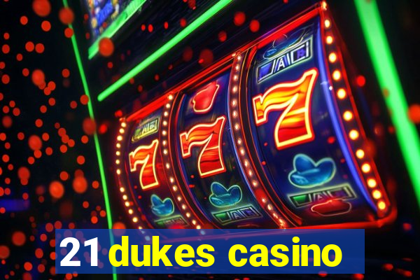 21 dukes casino