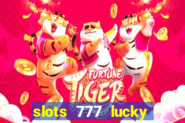 slots 777 lucky spin casino