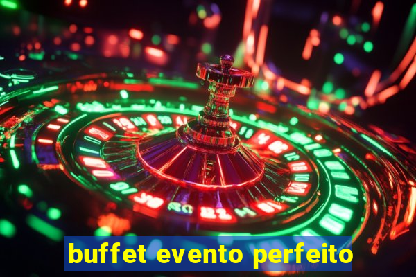 buffet evento perfeito