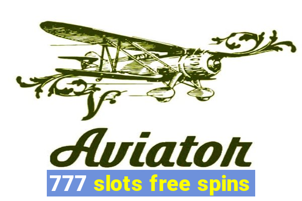 777 slots free spins