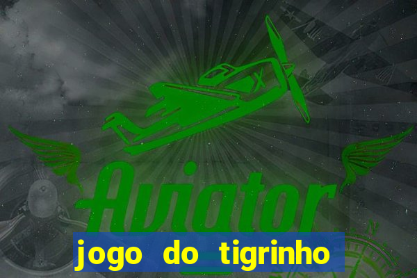 jogo do tigrinho foi liberado