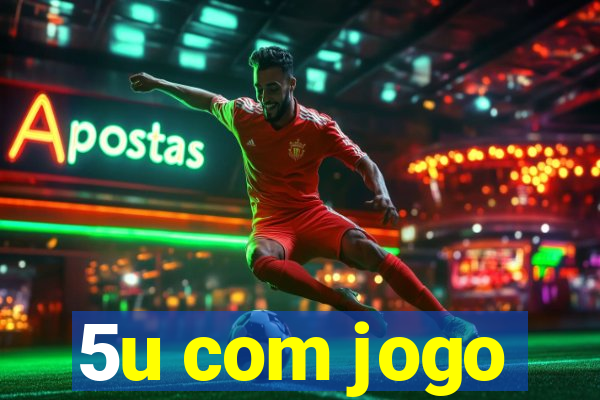 5u com jogo