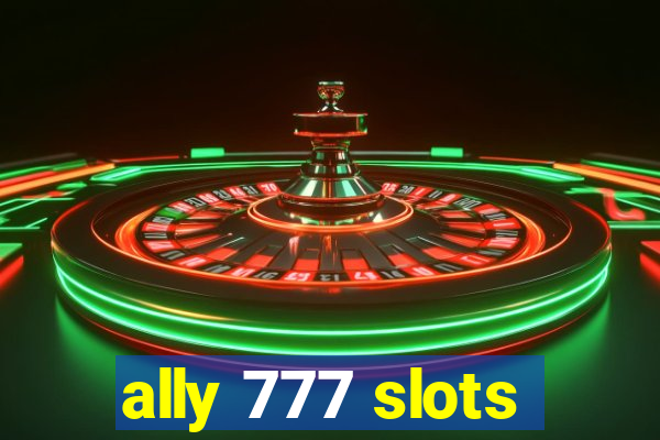 ally 777 slots