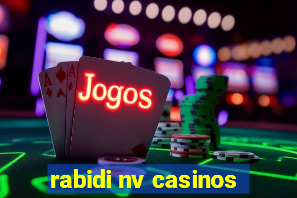 rabidi nv casinos