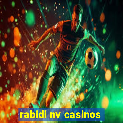 rabidi nv casinos