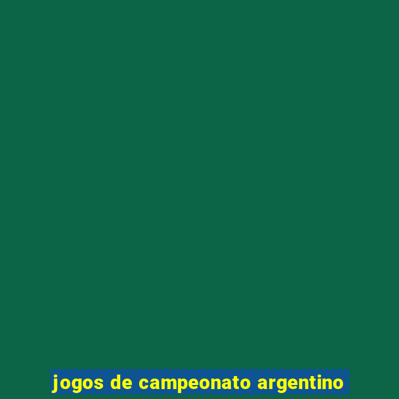 jogos de campeonato argentino