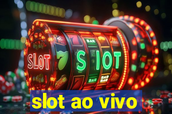 slot ao vivo