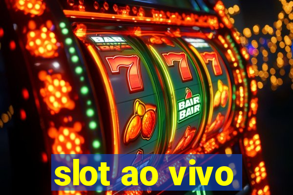 slot ao vivo