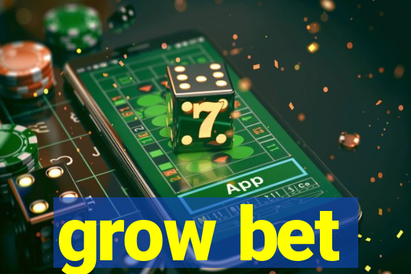 grow bet