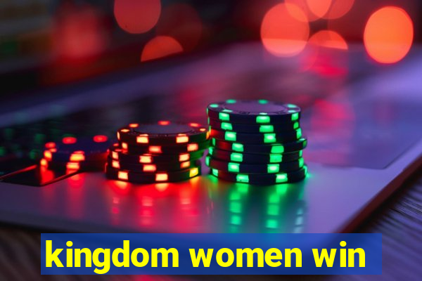 kingdom women win