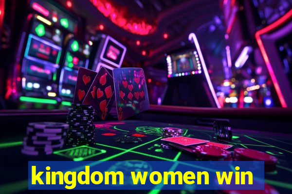 kingdom women win