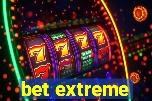 bet extreme