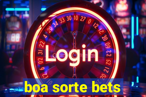 boa sorte bets