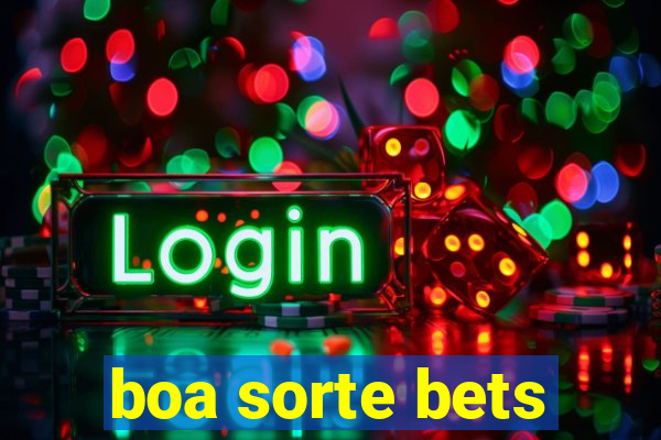 boa sorte bets