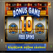 blackjack online casinos