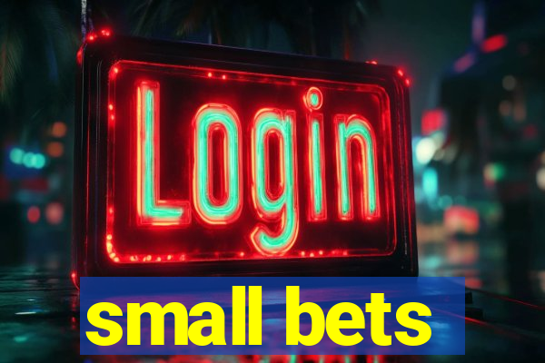 small bets