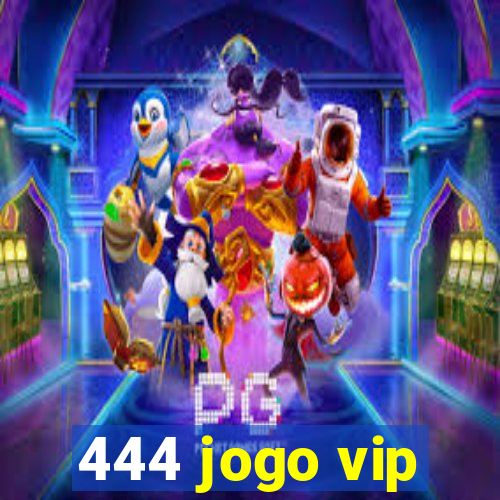 444 jogo vip