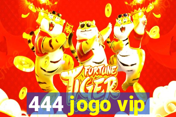 444 jogo vip