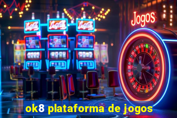 ok8 plataforma de jogos