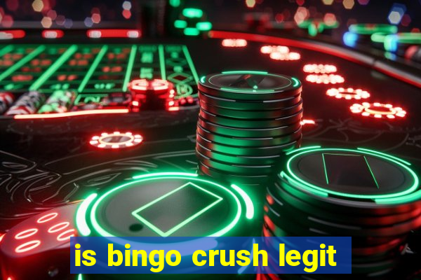 is bingo crush legit