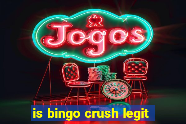 is bingo crush legit