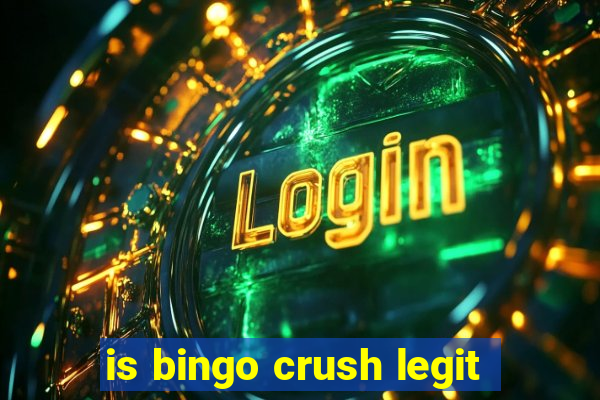 is bingo crush legit