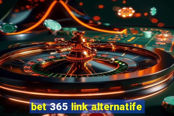 bet 365 link alternatife