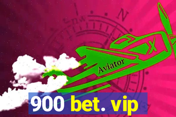 900 bet. vip