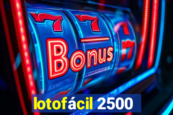 lotofácil 2500