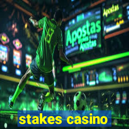 stakes casino