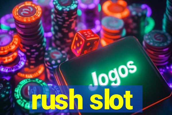 rush slot