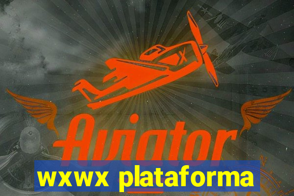 wxwx plataforma