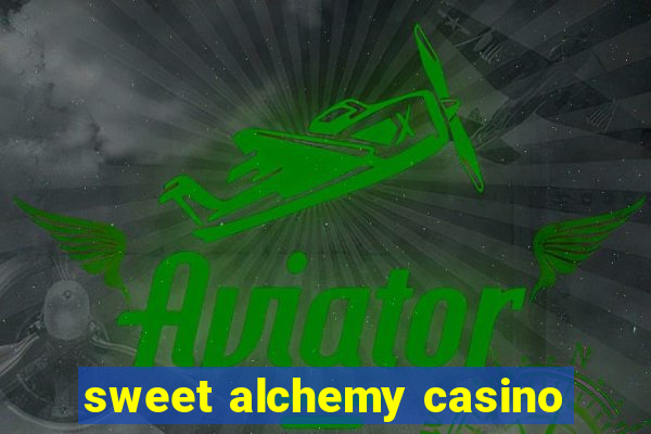 sweet alchemy casino