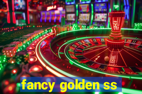 fancy golden ss