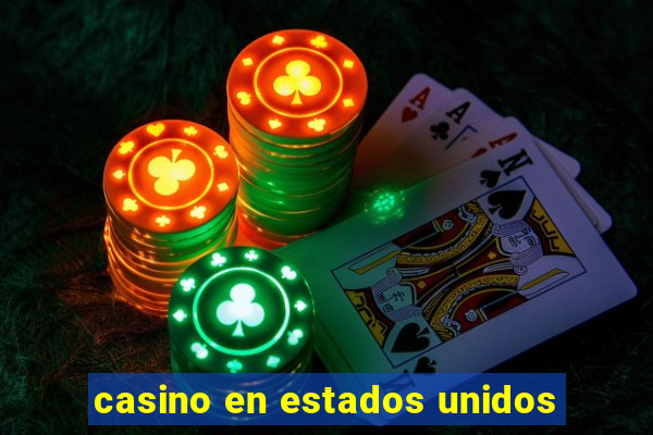 casino en estados unidos