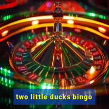 two little ducks bingo