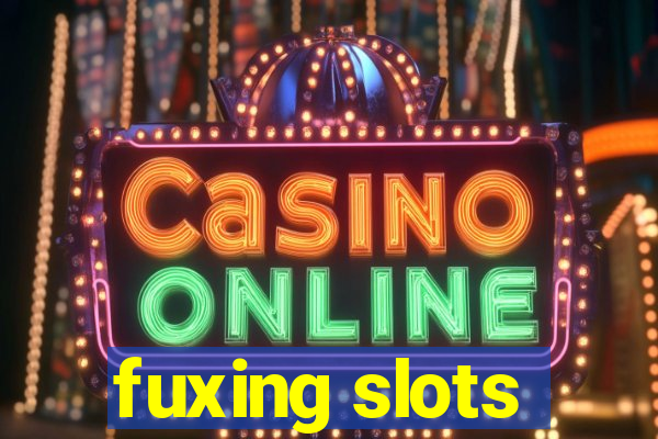 fuxing slots