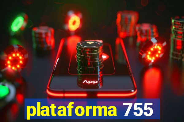 plataforma 755