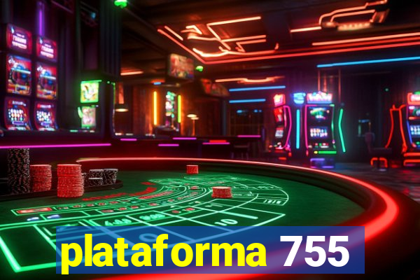 plataforma 755