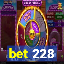 bet 228