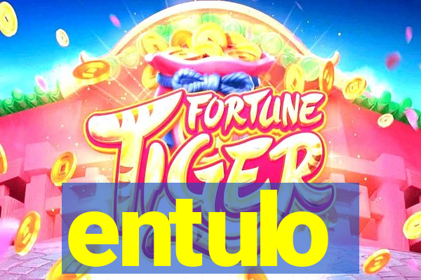 entulo