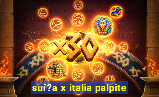 suí?a x italia palpite