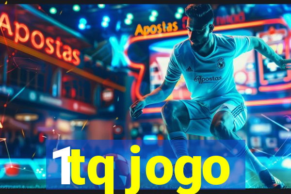 1tq jogo